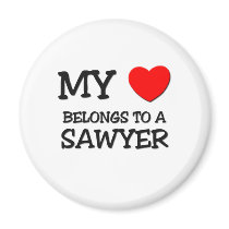 My Heart Belongs To A SAWYER Refrigerator Magnet