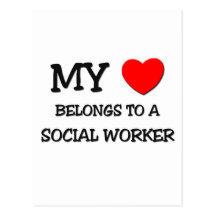 My Heart Belongs To A SOCIAL WORKER Post Cards