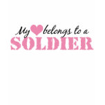 My Heart Belongs To a Soldier t-shirts