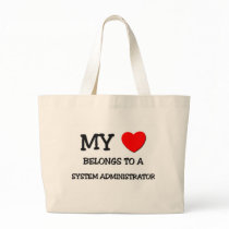 My Heart Belongs To A SYSTEM ADMINISTRATOR Bags
