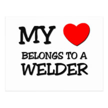 My Heart Belongs To A WELDER Postcards