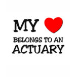 My Heart Belongs To An ACTUARY T-shirt