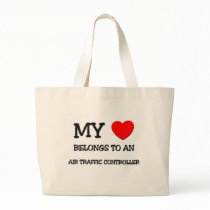 My Heart Belongs To An AIR TRAFFIC CONTROLLER Bags