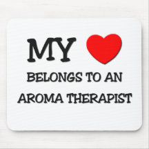 My Heart Belongs To An AROMA THERAPIST Mousepad