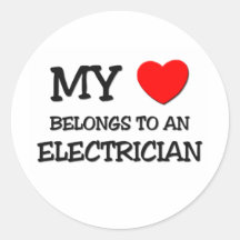 My Heart Belongs To An ELECTRICIAN Round Stickers