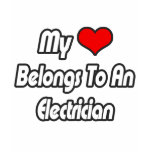 My Heart Belongs To An Electrician t-shirts