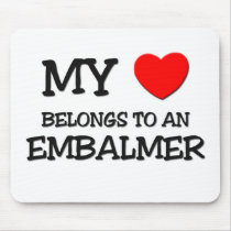 My Heart Belongs To An EMBALMER Mouse Pads