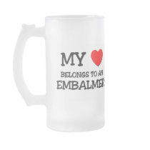 My Heart Belongs To An EMBALMER Coffee Mug