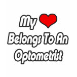 My Heart Belongs To An Optometrist t-shirts