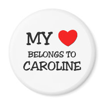 My Heart Belongs To CAROLINE Fridge Magnet