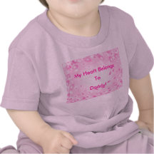 My Heart Belongs to Daddy!  baby shirt