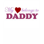 My Heart Belongs to Daddy t-shirts