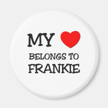 My Heart Belongs To FRANKIE Fridge Magnet