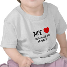 My Heart Belongs to Gary Tee Shirts