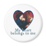 My Heart Belongs to Me magnets