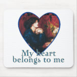 My Heart Belongs to Me mousepads