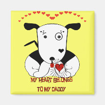 My Heart Belongs to My Daddy Fridge Magnets