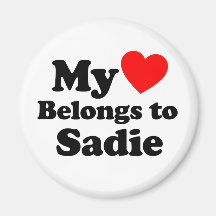My Heart Belongs to Sadie Magnets
