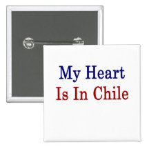 My Heart Is In Chile Buttons