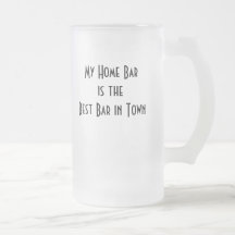 My Home Bar is the Best Bar in Town Coffee Mug