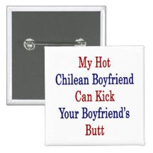 My Hot Chilean Boyfriend Can Kick Your Boyfriend's Pin
