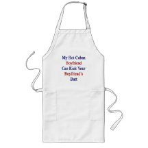 My Hot Cuban Boyfriend Can Kick Your Boyfriend's B Aprons