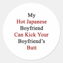 My Hot Japanese Boyfriend Can Kick Your Boyfriend' Round Stickers