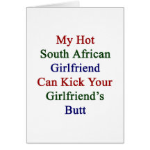 My Hot South African Girlfriend Can Kick Your Girl Card