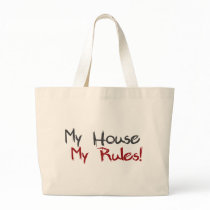 My House My Rules Tote Bags