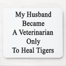 My Husband Became A Veterinarian Only To Heal Tige Mousepads
