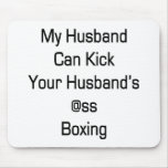 My Husband Can Kick Your Husband's Ass Boxing Mousepad