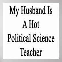 My Husband Is A Hot Political Science Teacher Print