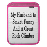 My Husband Is Smart Funny And A Great Rock Climber Sleeve For iPads