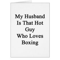 My Husband Is That Hot Guy Who Loves Boxing Card