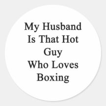 My Husband Is That Hot Guy Who Loves Boxing Sticker