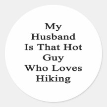 My Husband Is That Hot Guy Who Loves Hiking Sticker