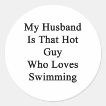 My Husband Is That Hot Guy Who Loves Swimming Stickers