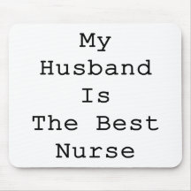 My Husband Is The Best Nurse Mousepad