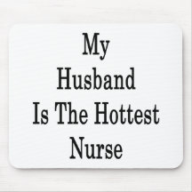 My Husband Is The Hottest Nurse Mousepads