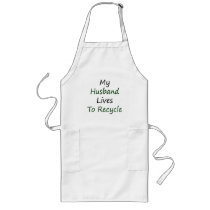 My Husband Lives To Recycle Aprons