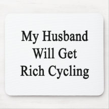 My Husband Will Get Rich Cycling Mousepads