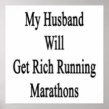 My Husband Will Get Rich Running Marathons Posters
