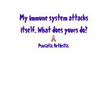 My immune System Attacks itself t-shirts