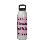 My Investments Are All In Shoes Water bottle