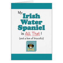 My Irish Water Spaniel is All That! Greeting Card