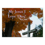 My Jesus l Love  Thee! Card
