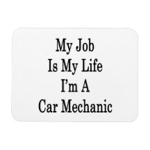 My Job Is My Life I'm A Car Mechanic Rectangular Magnet
