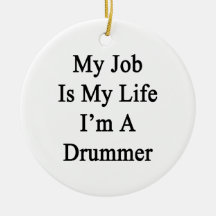 My Job Is My Life I'm A Drummer Christmas Tree Ornament