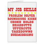 My Job Skills; Kicks, Chokes, Submissions Greeting Card