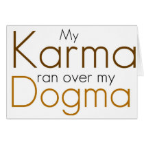 My Karma ran over my Dogma cards